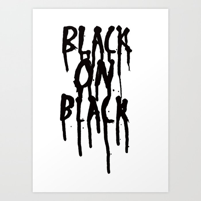 Black on black Art Print