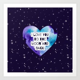 I Love You To The Moon And Back Art Prints For Any Decor Style Society6