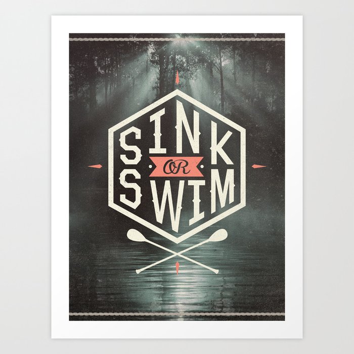 SINK OR SWIM Art Print