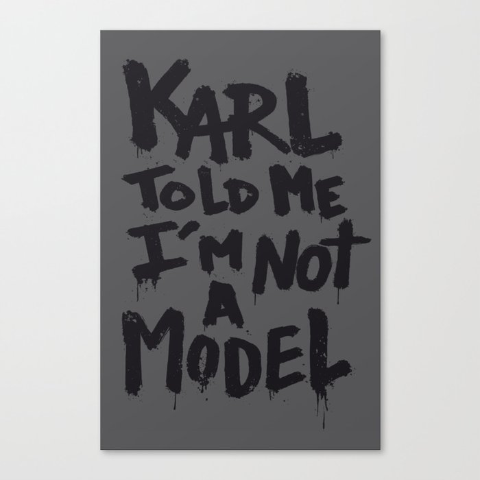 Karl told me... Canvas Print
