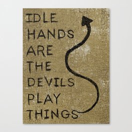 Idle Hands Canvas Print