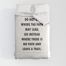 Do Not Go Where The Path May Lead - Ralph Waldo Emerson Quote - Literature - Typography Print Comforter