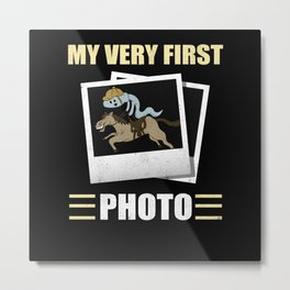 Riding Equestrianism Horse MY FIRST PHOTO Rider Metal Print | Funny, Photo, Pony, Riding Hobby, Photographer, Horse Saying, Instant Picture, Instant Camera, Hobby, Saying 