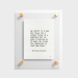 An expert is a man who tells you a simple thing in a confused way in such a fashion as... Floating Acrylic Print