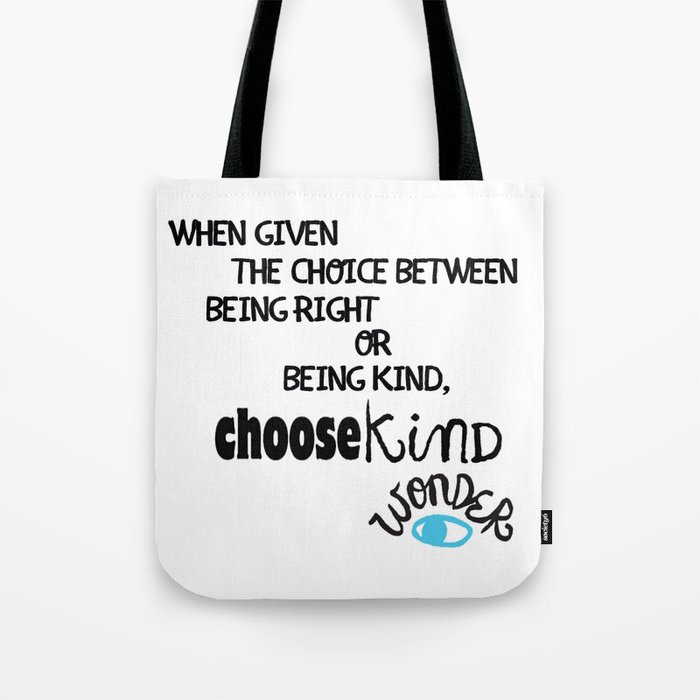 "Be Kind" quote from Wonder Tote Bag