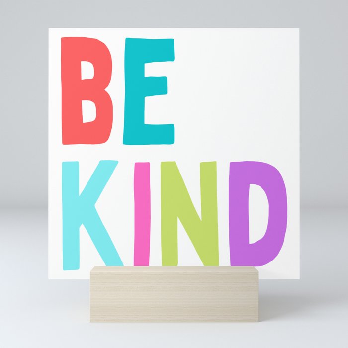 Be Kind Kindness Happy Colorful Kids Quote Mini Art Print