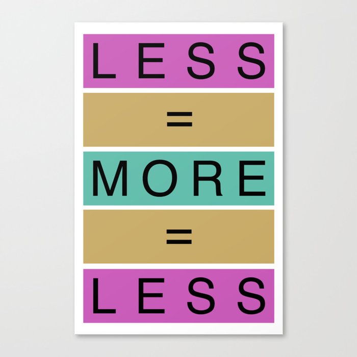 Less Is More (ID546) Canvas Print