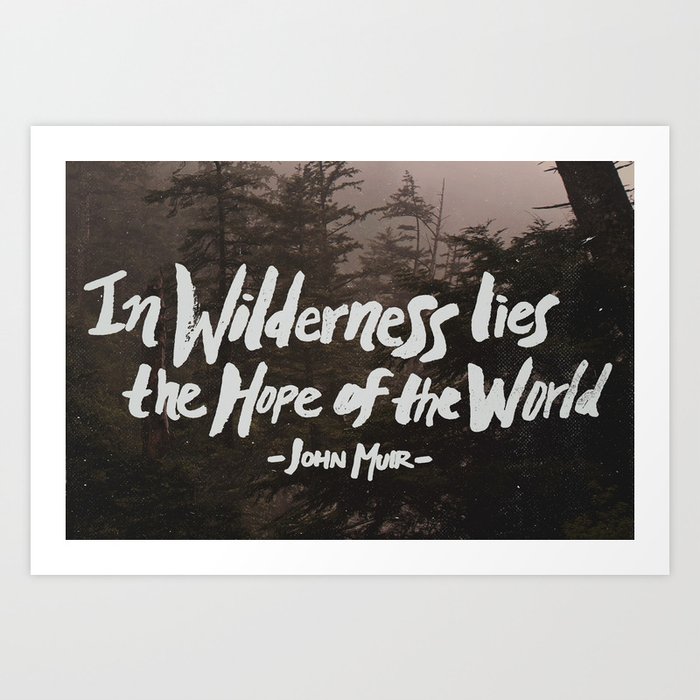 Wilderness Hope x John Muir Art Print