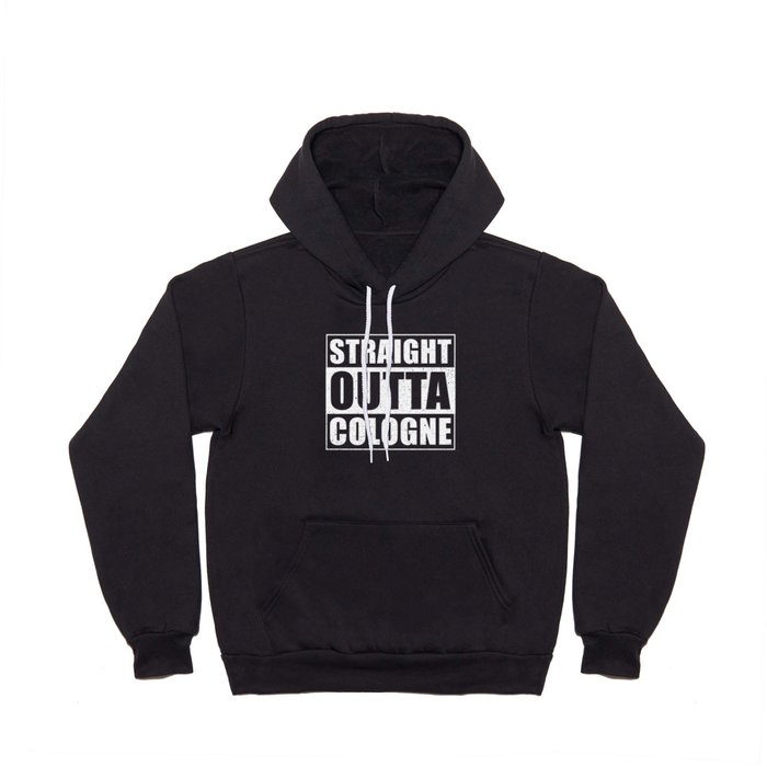 Straight Outta Cologne Hoody