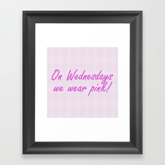 On Wednesdays We Wear Pink Framed Art Print