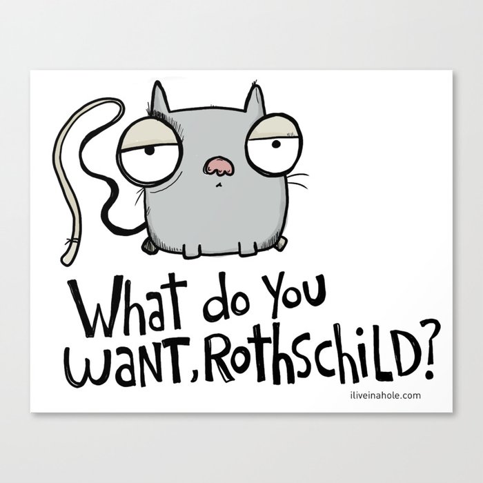 What do you want, Rothschild? Canvas Print