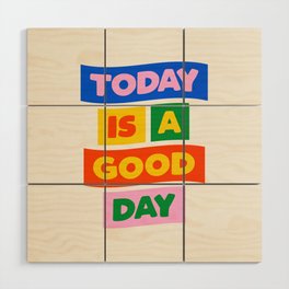 Today is a Good Day Wood Wall Art
