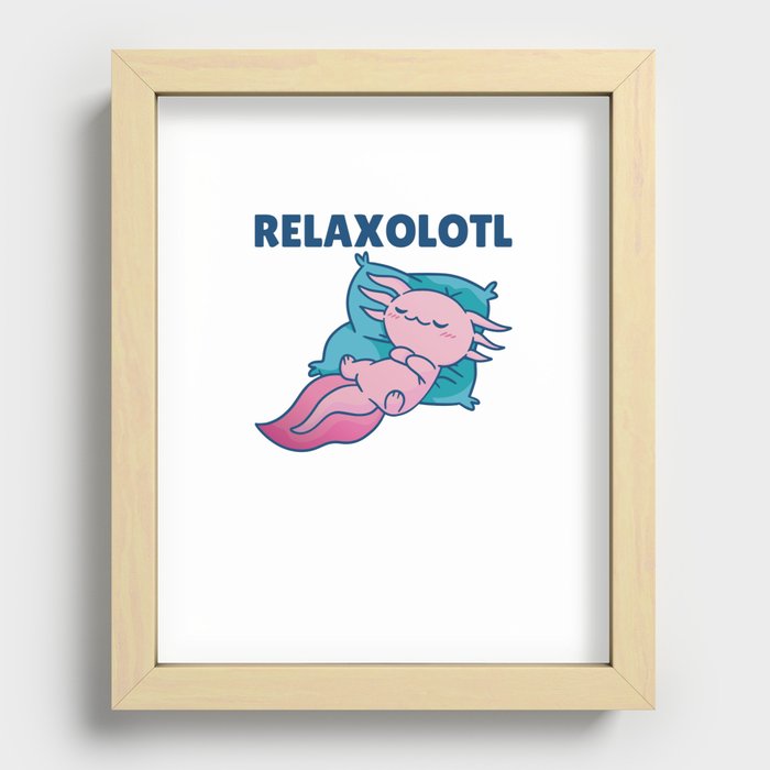 Relaxolotl Axolotl Lovers, Cute Animals Relax Recessed Framed Print