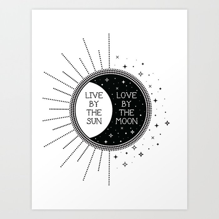 Live By The Sun Love By The Moon Art Print By Cafelab Society6