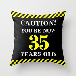 [ Thumbnail: 35th Birthday - Warning Stripes and Stencil Style Text Throw Pillow ]