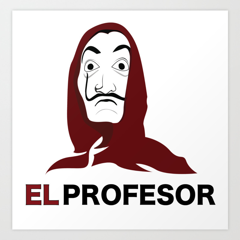 La Casa De Papel Tee Shirt El Profesor Art Print By Beldfaqihrachid1 Society6
