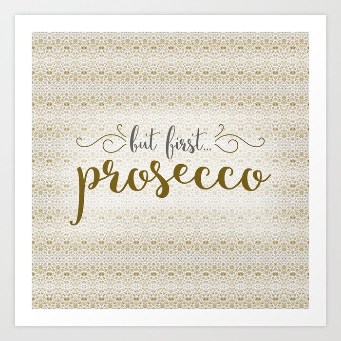 But First Prosecco Art Print By Nutmylk Society6 Team prosecco meeting place | london village art gallery. society6