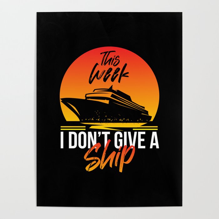 I Dont Give A Ship Cruise Ship Poster