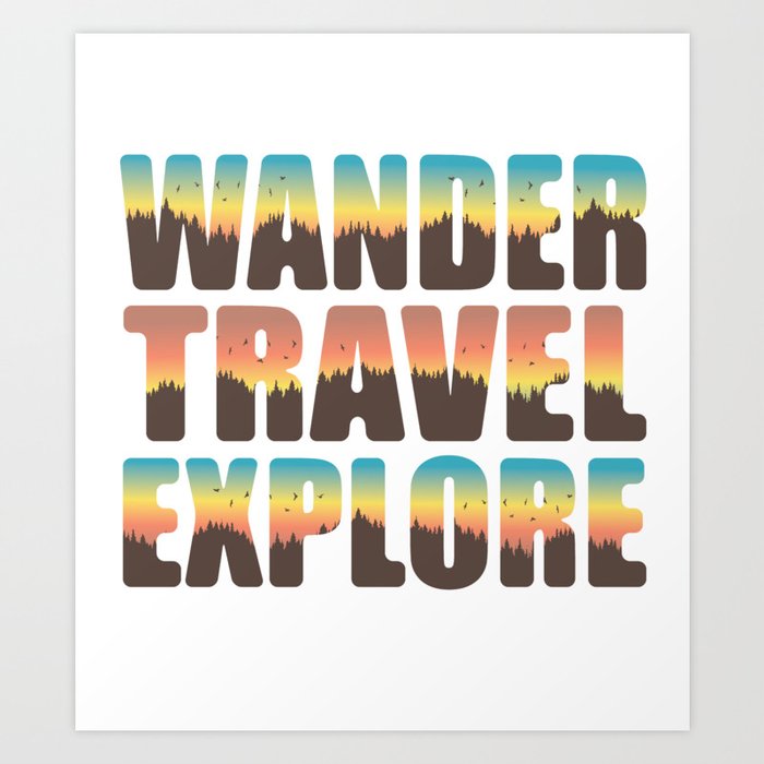 Wander Travel Explore Art Print