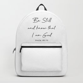Be Still and Know that I am God Psalm 46:10 Backpack