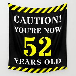 [ Thumbnail: 52nd Birthday - Warning Stripes and Stencil Style Text Wall Tapestry ]