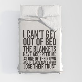 I Can't Get Out Of Bed, Funny, Sayings Duvet Cover