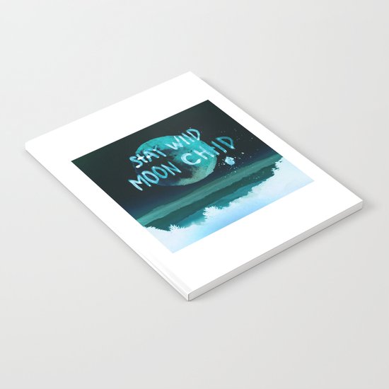 Stay wild moon child Night teal Notebook