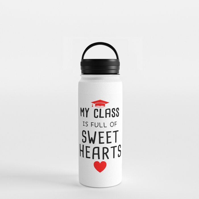 my class is full of sweet hearts,gift for Teacher Valentines  Day Water Bottle