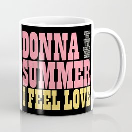 Donna Summer - I Feel Love (remix) Coffee Mug