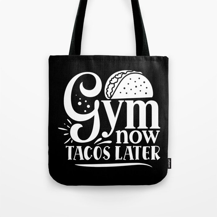 Gym Now, Tacos Later Motivation Quote on My Cheat Day Tote Bag