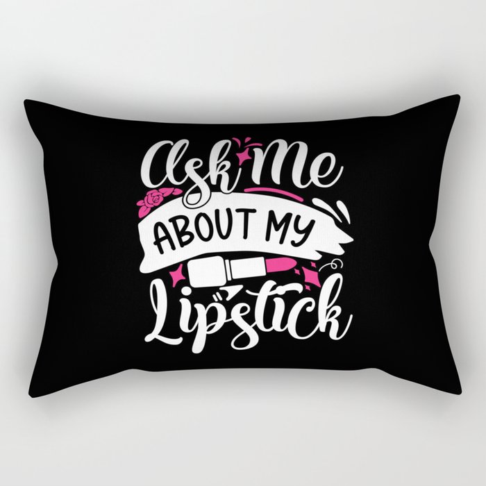 Ask Me About My Lipstick Pretty Makeup Rectangular Pillow