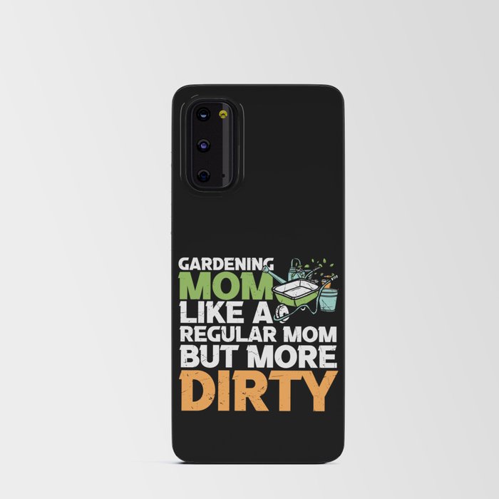 Gardening Mom Like Regular But More Dirty Android Card Case