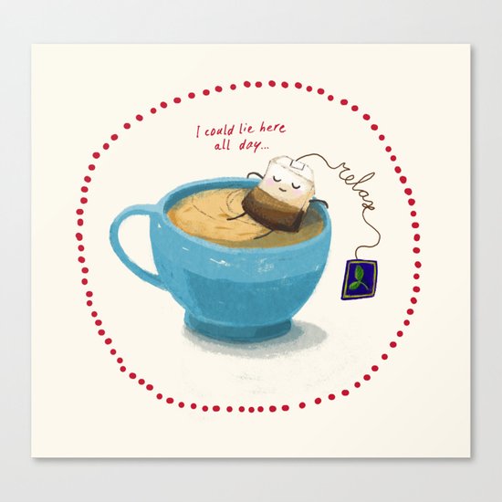 Relax! It's teatime! Canvas Print