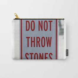 Don't Throw Stones Carry-All Pouch