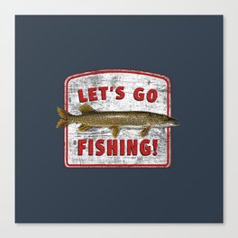 Let's Go Fishing! Canvas Print