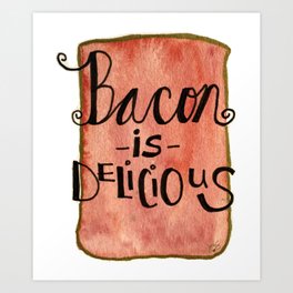 Bacon is Delicious Art Print | Handlettering, Baconart, Painting, Gouache, Baconlovers, Gold, Bacon, Ink, Watercolor 