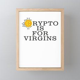 Crypto Is For Virgins Framed Mini Art Print