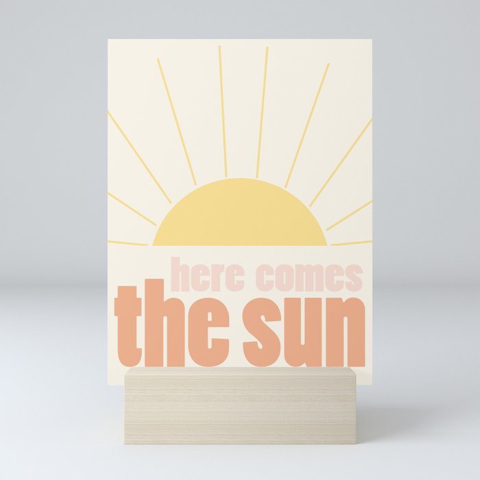 Here Comes the Sun 1 Mini Art Print