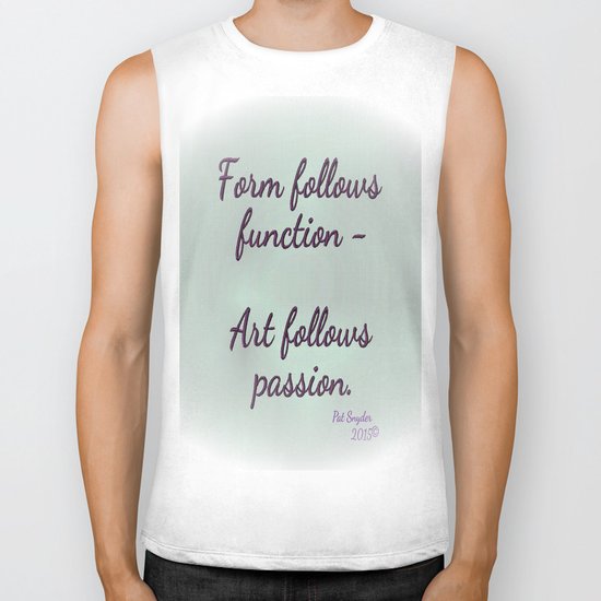 Form follows function - Art follows passion Biker Tank