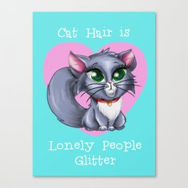 Cat Hair is Lonely People Glitter Canvas Print