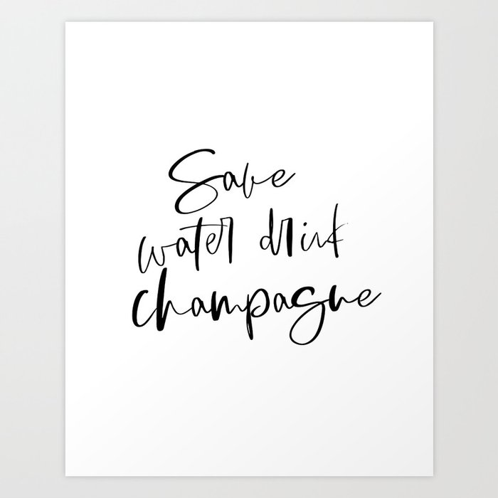 Save Water Drink Champagne Happy Birthday Alcohol Gift Happy Birthday Gift Printable Art Art Print By Printableartsy