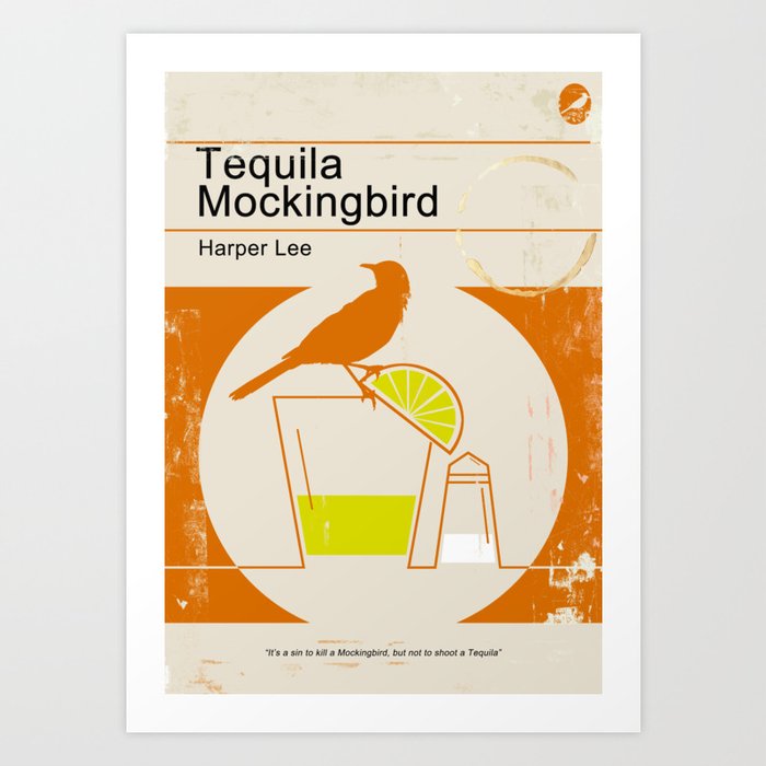 Tequila Mockingbird Kunstdrucke