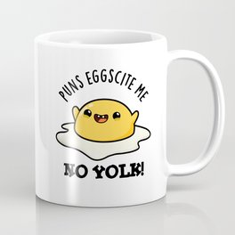 Puns Eggscite Me No Yolk Cute Fried Egg Pun Coffee Mug