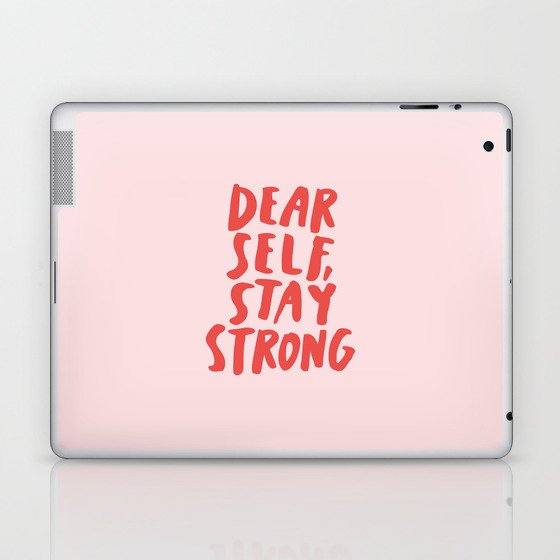 Dear Self Stay Strong Laptop & iPad Skin