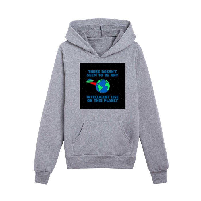 No intelligent life on this planet Kids Pullover Hoodie