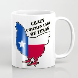 Crazy chiken lady of Texas Mug