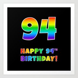[ Thumbnail: HAPPY 94TH BIRTHDAY - Multicolored Rainbow Spectrum Gradient Art Print ]