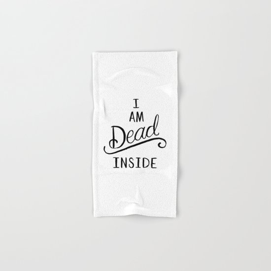 I am dead inside Hand & Bath Towel