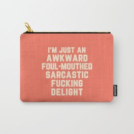 Awkward Fucking Delight Funny Sarcastic Rude Quote Carry-All Pouch