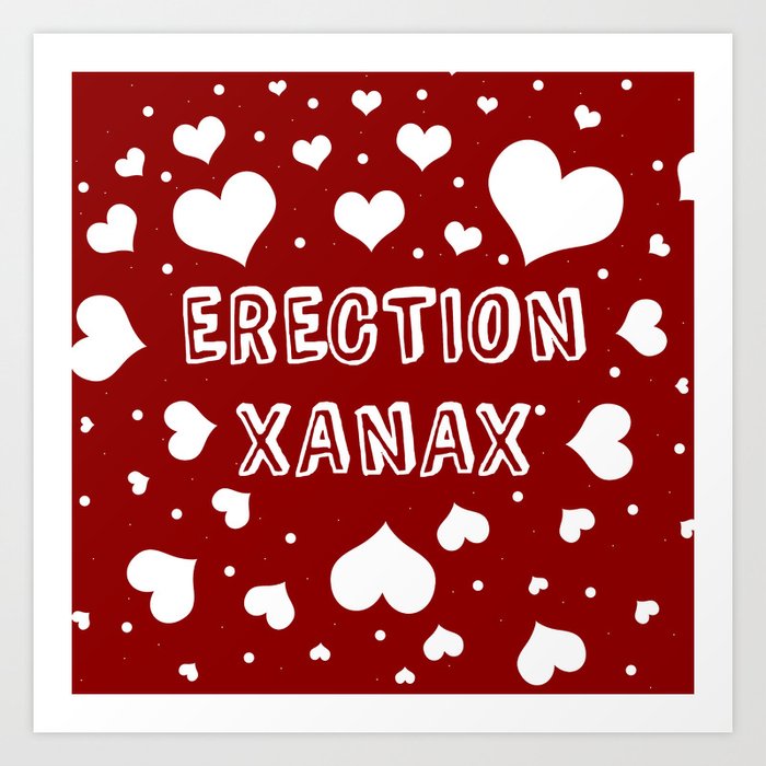 "Erection Xanax" Art Print